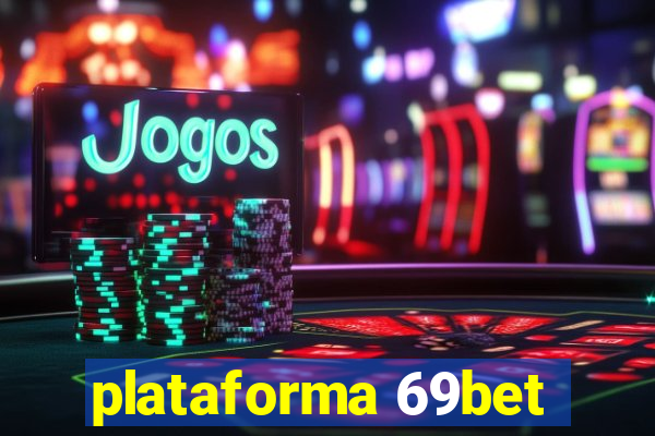 plataforma 69bet